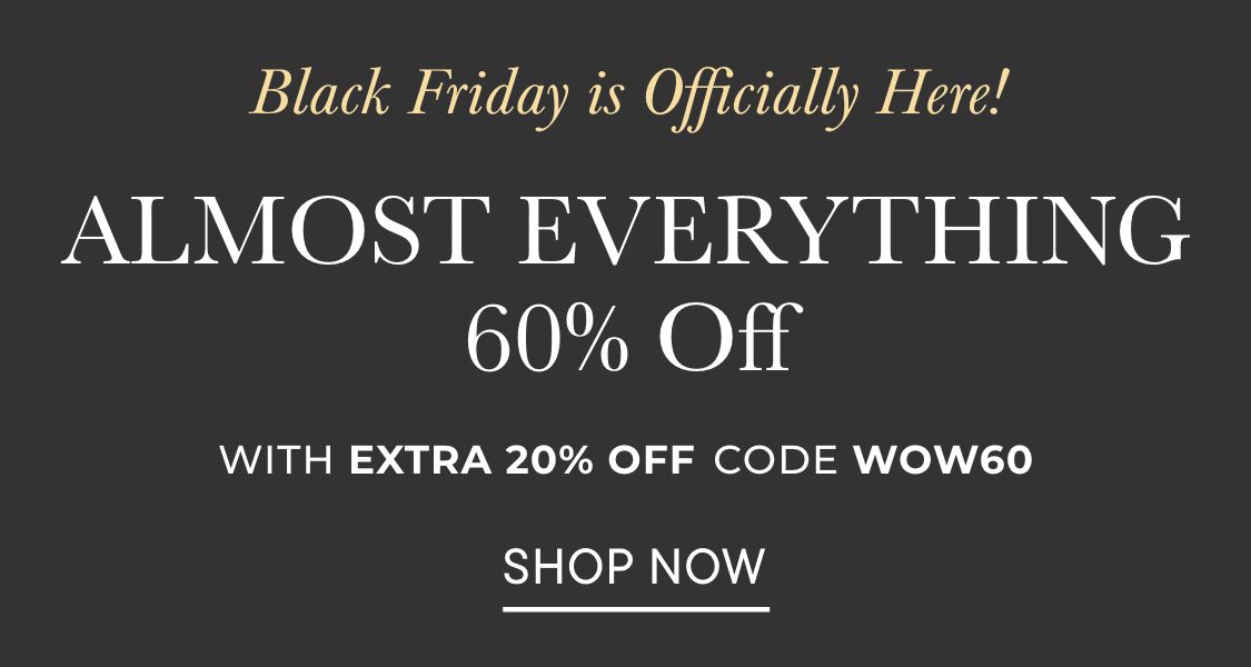 Presque tout à -60%, avec 20% de réduction supplémentaire grâce au code BF20