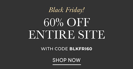 Almost Everything 60% Off with code BLKFRI60