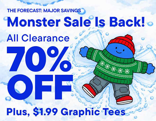 A blue monster wearing a green sweater and red hat stands beside bold blue text announcing a 70% off sale against a light blue, icy background |THE FORECAST: MAJOR SAVINGS Monster Sale Is Back! All Clearance 70% OFF
