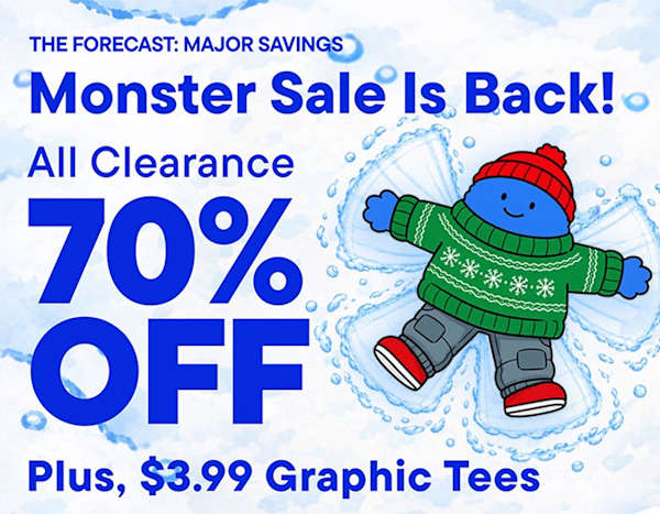 A blue monster wearing a green sweater and red hat stands beside bold blue text announcing a 70% off sale against a light blue, icy background |THE FORECAST: MAJOR SAVINGS Monster Sale Is Back! All Clearance 70% OFF