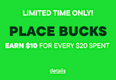 The image displays a green background with the text "LIMITED TIME ONLY!" and "PLACE BUCKS" prominently featured, along with the message "EARN $10 FOR EVERY $20 SPENT" and the word "details" at the bottom.