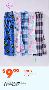 Une collection de pantalons de pyjama colorés et à motifs, comprenant des modèles avec des visages souriants, des papillons et des carreaux, est présentée sur un fond blanc avec une étiquette de prix de 9,99 $ et le texte « FAITES DE BEAUX RÊVES ! » faisant la promotion de la vente de ces pantalons de pyjama.