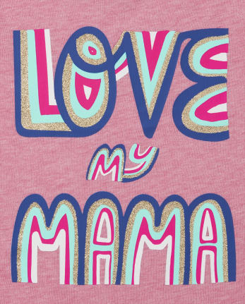 Baby And Toddler Girls Love My Mama Graphic Tee