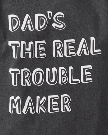 Baby And Toddler Boys Dad's The Real Trouble Maker Graphic Tee