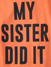 Boys My Sister Did It Graphic Tee