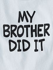 Baby And Toddler My Brother Did It Graphic Tee