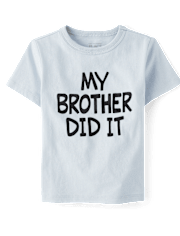Baby And Toddler My Brother Did It Graphic Tee