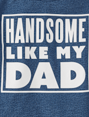 Baby And Toddler Boys Handsome Like Dad Graphic Tee
