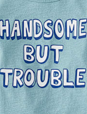 Baby And Toddler Boys Handsome But Trouble Graphic Tee