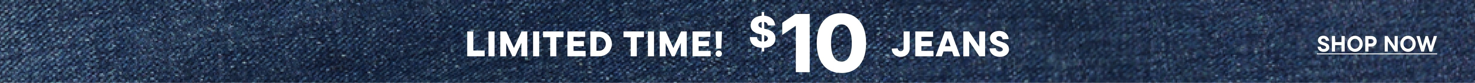 Limited Time 10$ Jeans