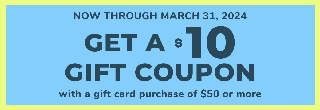 Get $10 Gift Coupon with purchase of gift card of $50 or more