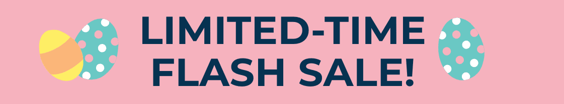 LIMITED TIME FLASH SALE!