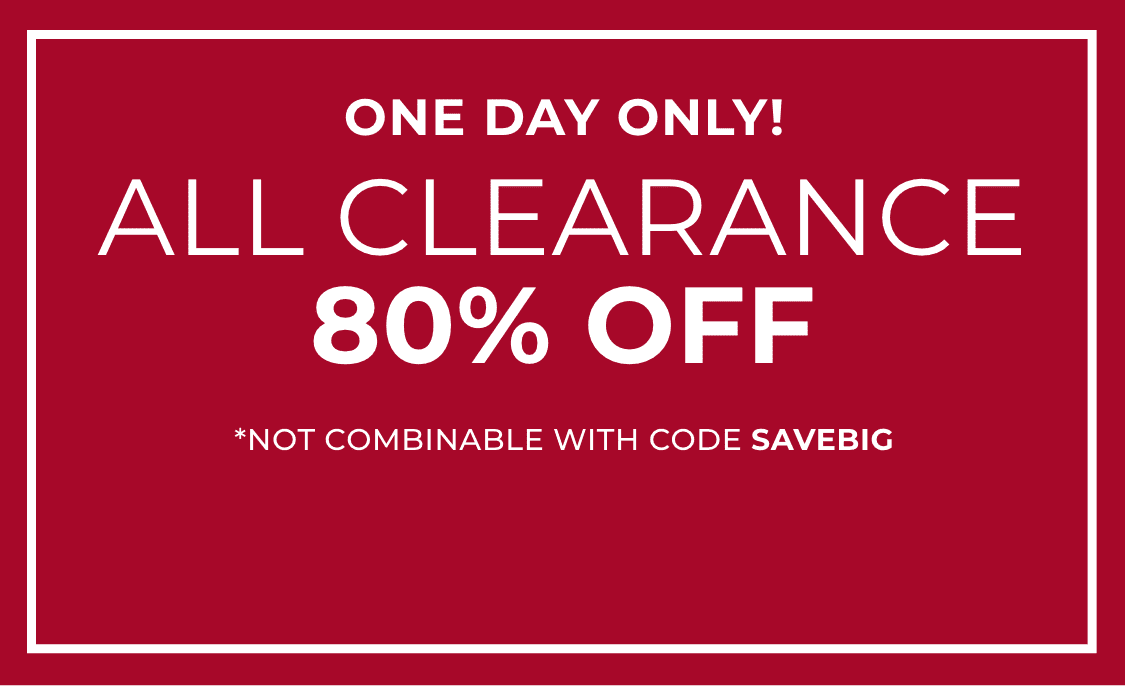 One Day only All clearance 80% off *not combinable with code savebig