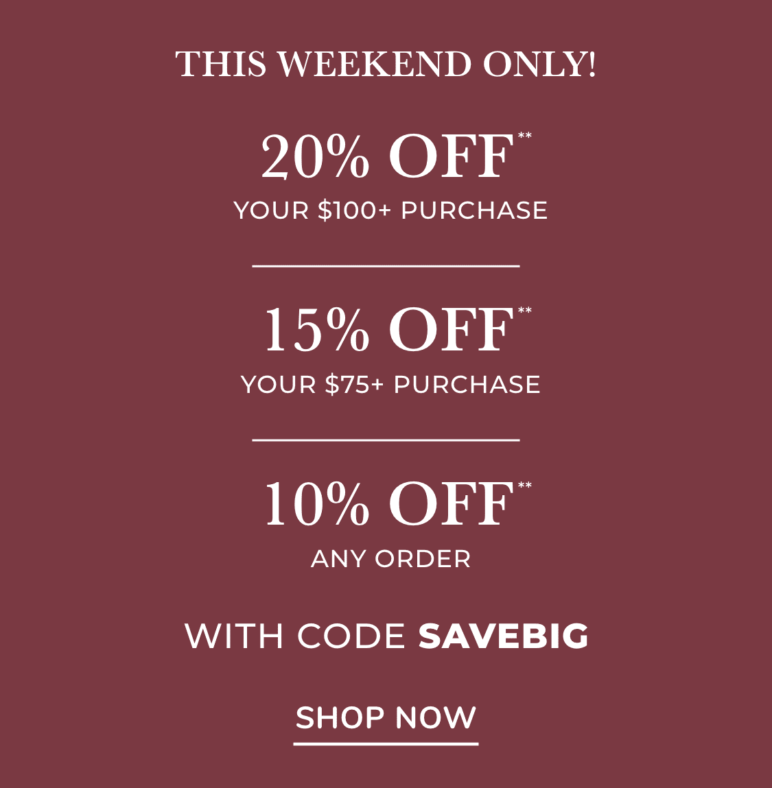 This image is a promotional advertisement for a weekend-only sale, offering a 15% discount on purchases of $75 or more when using the code "SAVEBIG".