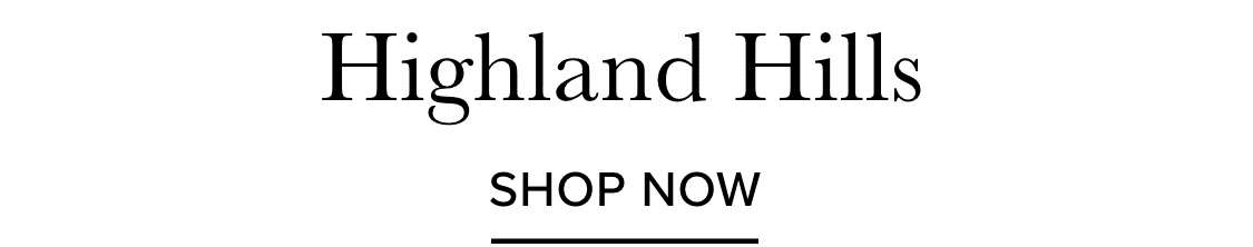 The image displays the text "Highland Hills" in large, bold letters, with the phrase "SHOP NOW" positioned below it.