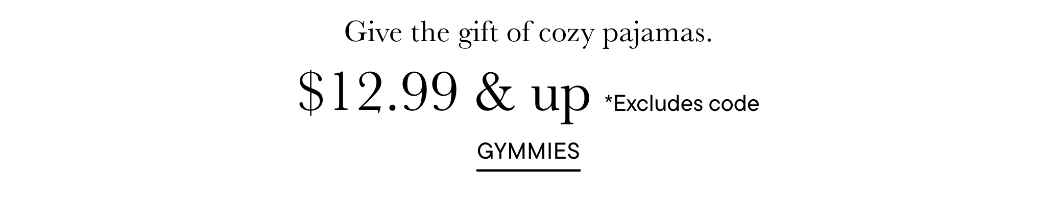 The image displays text promoting the gift of cozy pajamas, with pricing information of "$12.99 & up" and an exclusion for "gymmies".