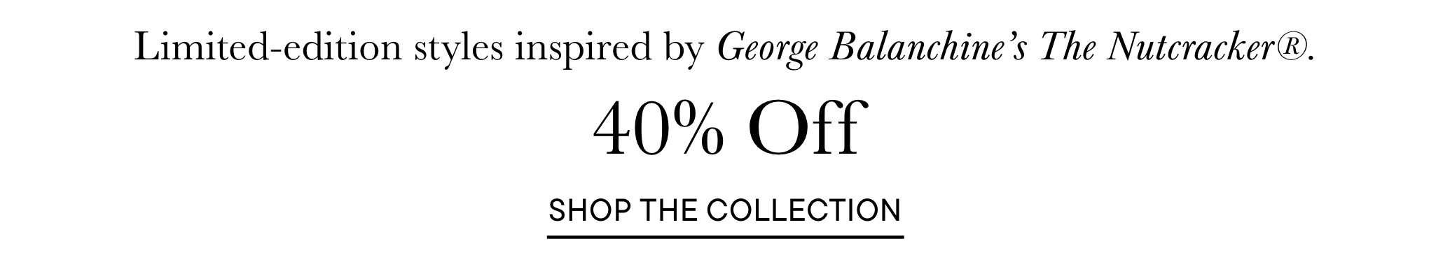 The image displays a promotional advertisement for a collection inspired by George Balanchine, offering a 40% discount on the collection.