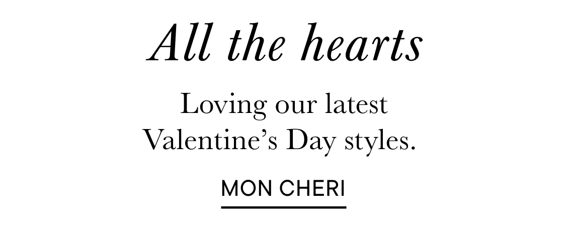 The image displays the text "All the hearts Loving our latest Valentine's Day styles. MON CHERI" against a plain white background.