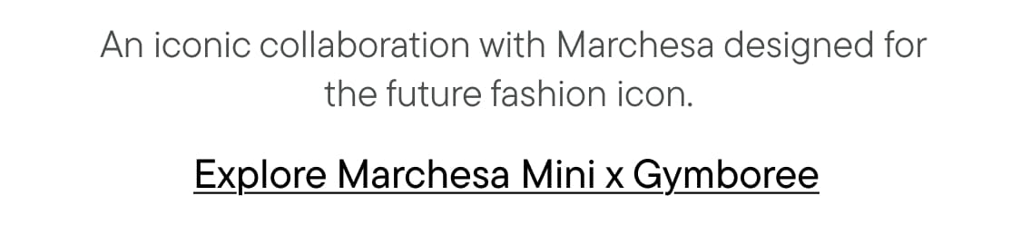 The image displays text that reads "Marchesa designed for Explore Marchesa Mini x Gymbore".