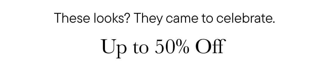 The image displays text that reads "Looks? They came to ce" and "Up to 50% Off", suggesting a sale or promotion for some product or service.