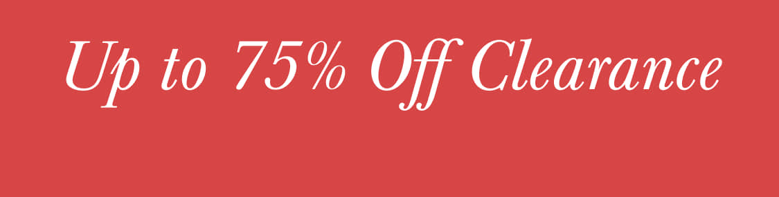 Up to 75% Off Clearance