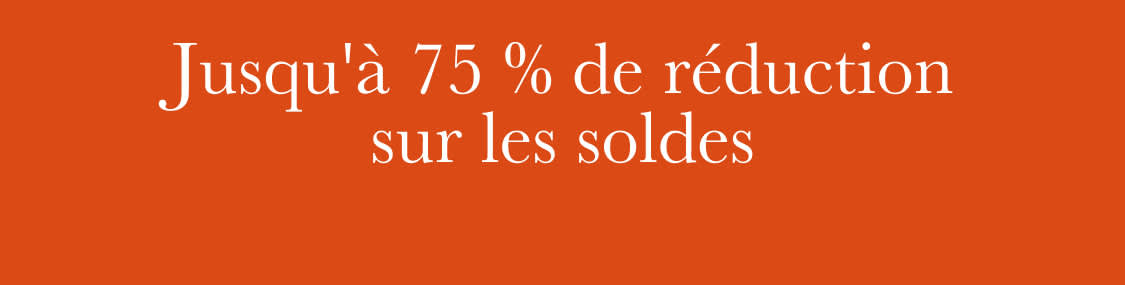Jusqu'à 75 % de réduction sur les Liquidation