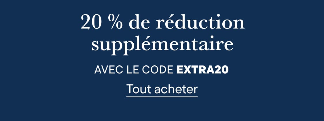 20 % de réduction supplémentaire avec le code extra20