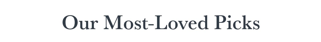 Our Most-Loved Picks