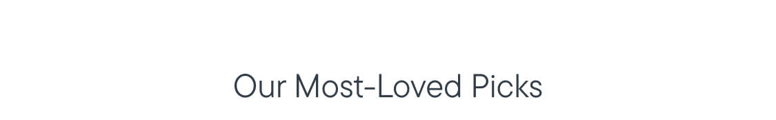 Our Most-Loved Picks