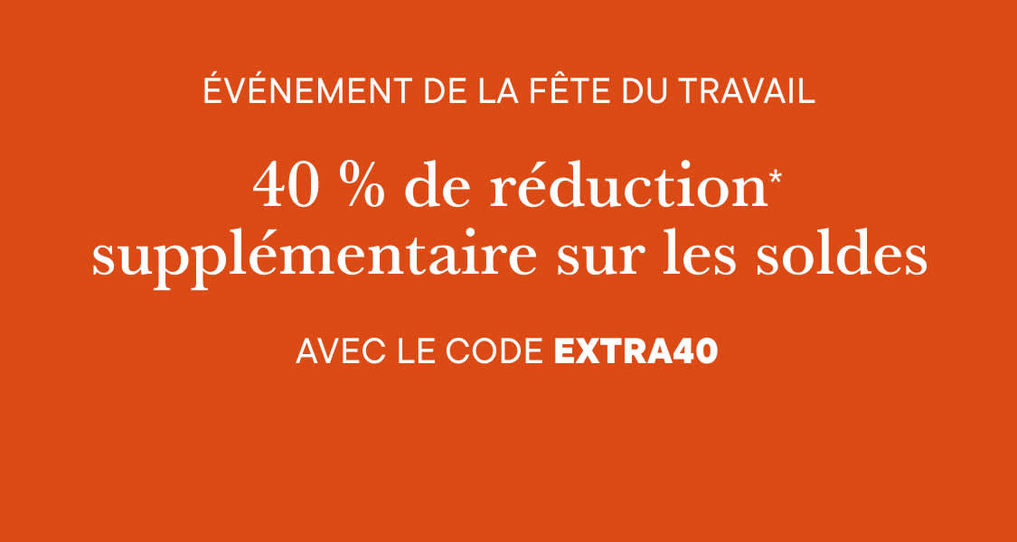 40 % de réduction supplémentaire sur tous les articles en solde avec le code EXTRA40