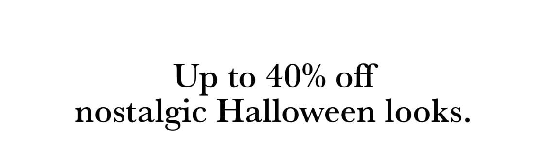 Texto negro que dice "Hasta un 40% de descuento en looks nostálgicos de Halloween." centrado sobre un fondo blanco liso.