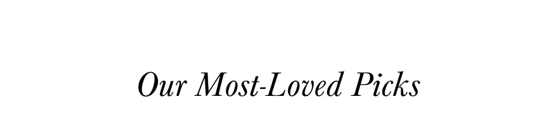 The text "Our Most-Loved Picks" is written in a dark serif font centered against a plain white background.