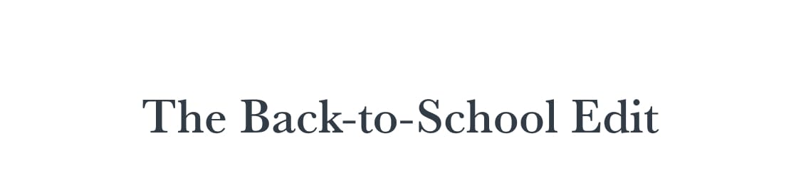 The Back-to-School Edit