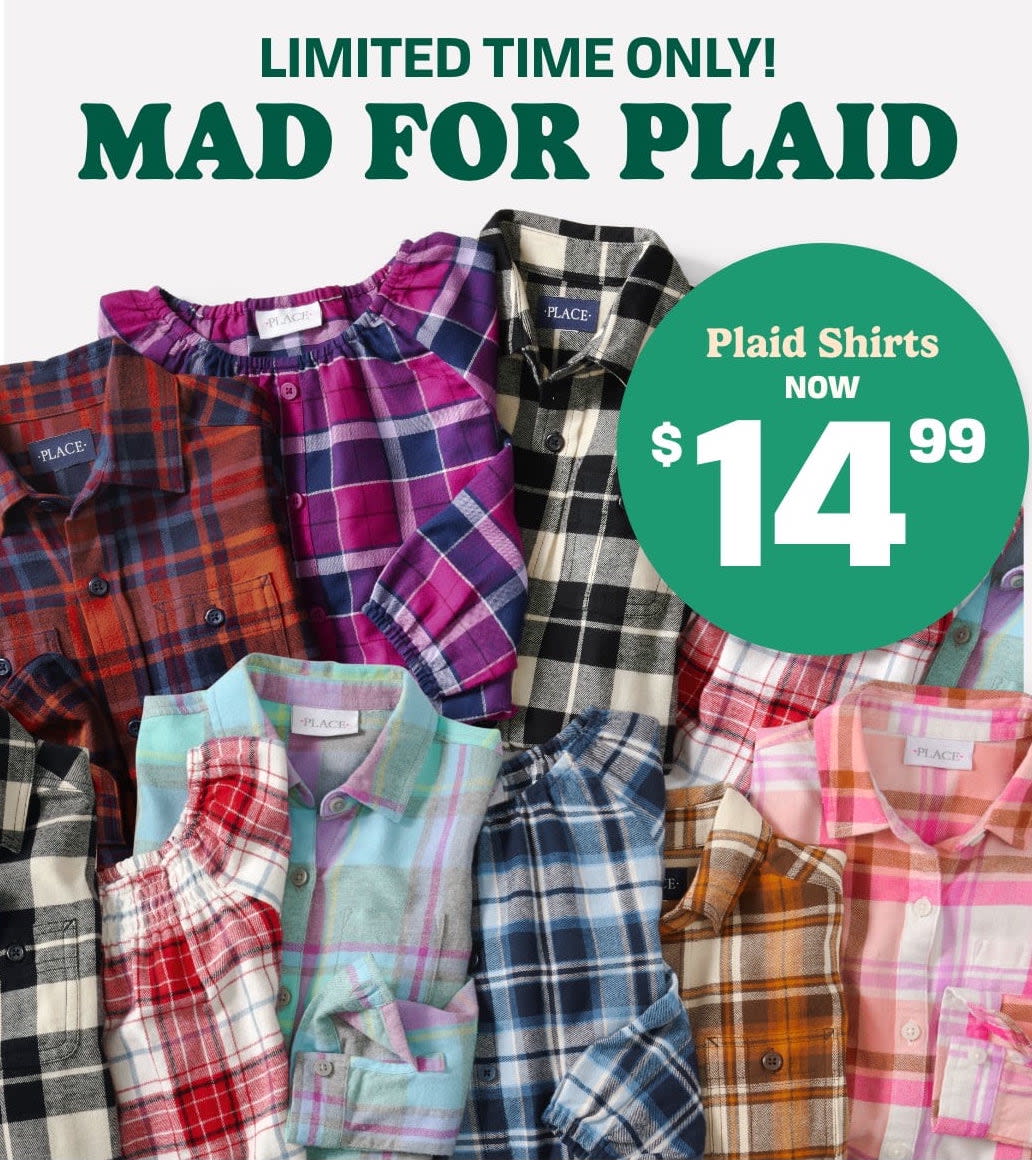 Limited Time Only! Mad Plaid. Plaid Shirts now $14.99