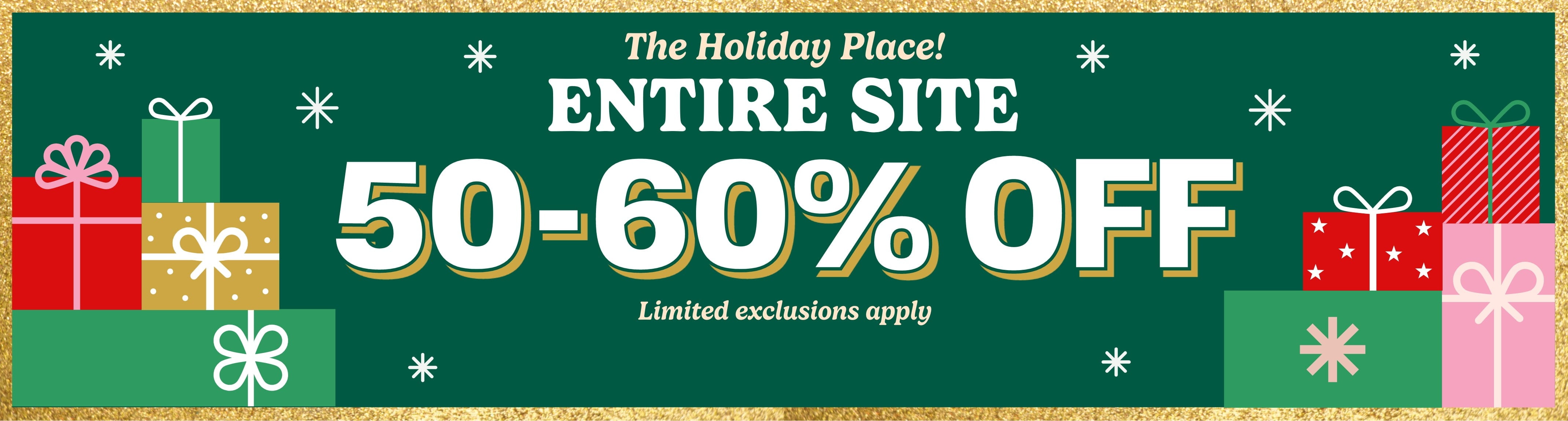 The Holiday Place! Entire Site 50-60% off Limited exclusions apply