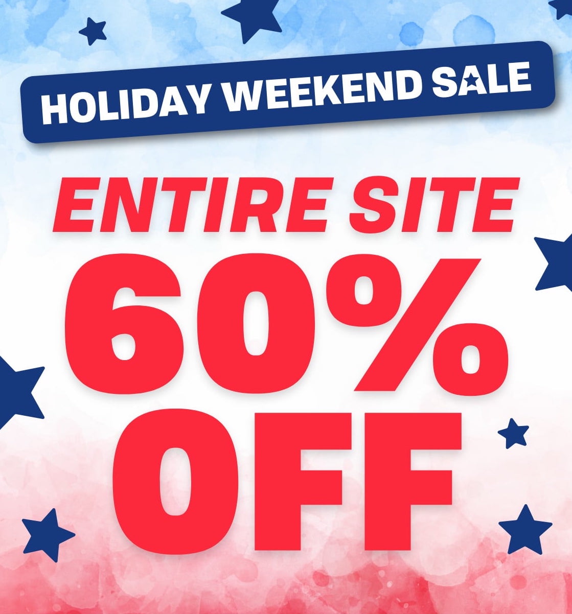 HOLIDAY WEEKEND SALE ENTIRE SITE 60% OFF | 