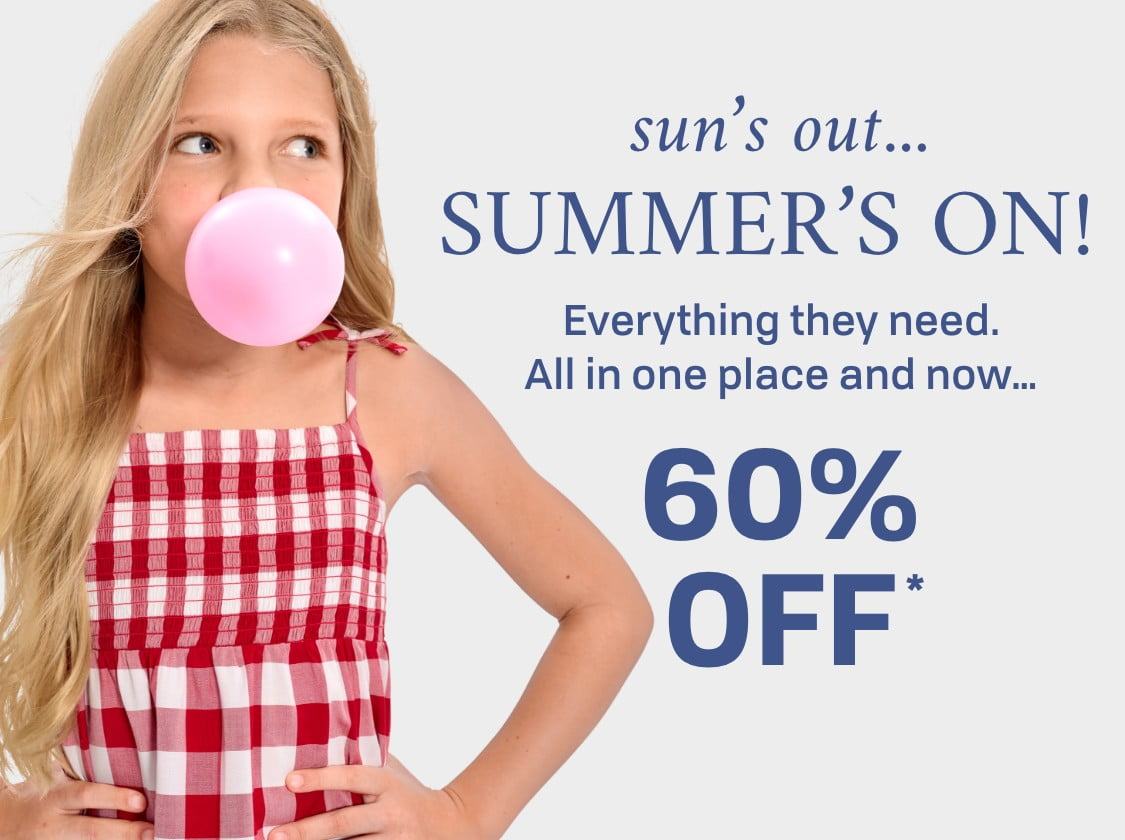 sun’s out…Summers on ! Everything they need.   All in one place and now…