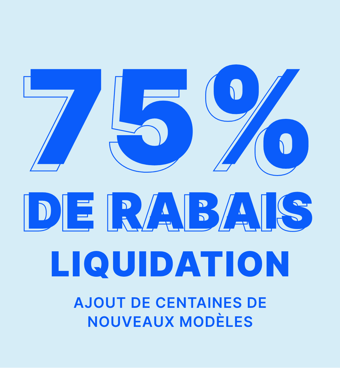 L'image affiche un grand texte bleu indiquant « 75 % DE RÉDUCTION SUR LES LIQUIDATIONS » sur un fond bleu clair, indiquant une vente ou un événement de liquidation avec une remise importante sur la marchandise.