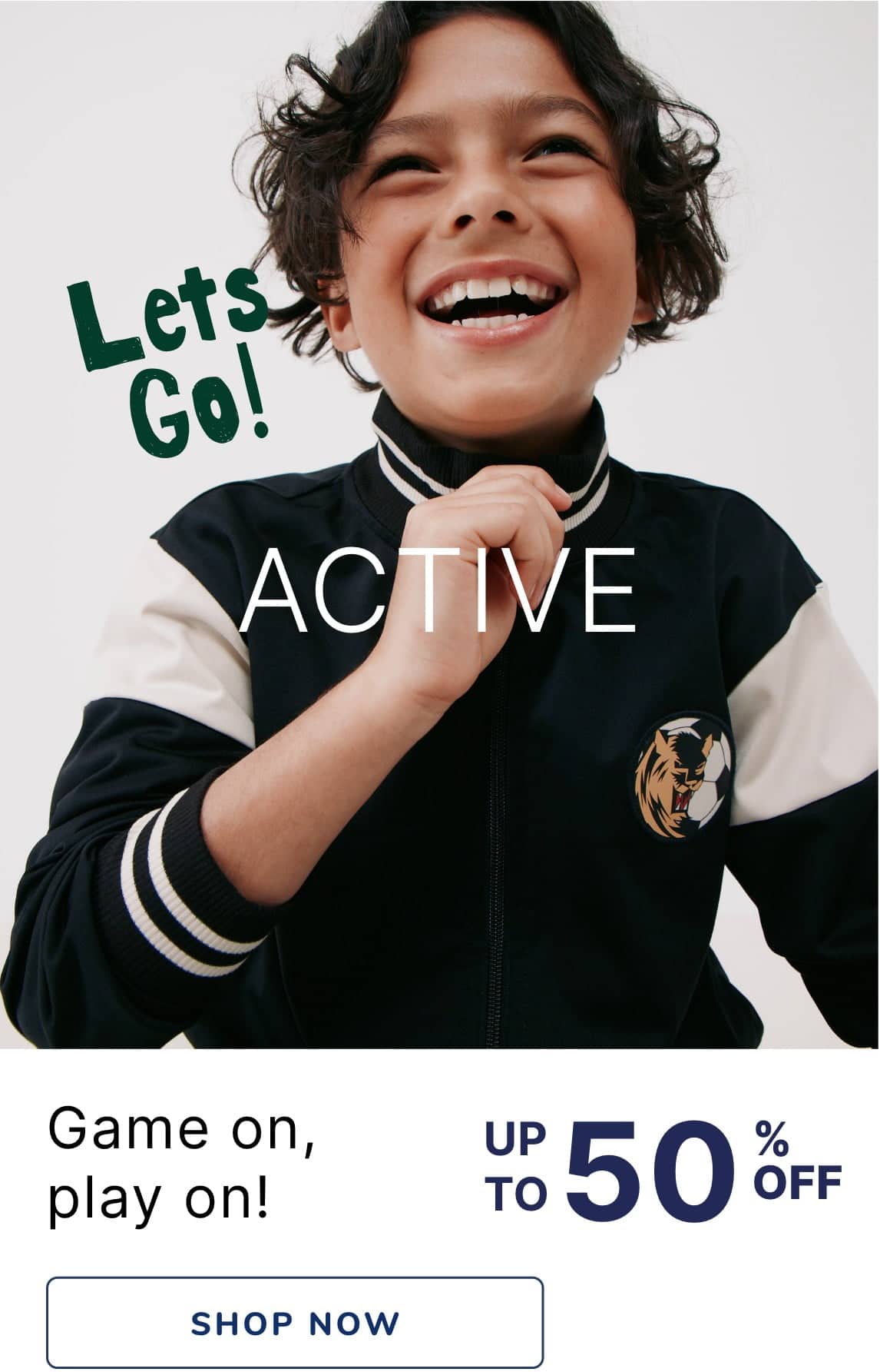 A young, smiling child wearing a black and white athletic jacket with the text "ACTIVE" stands in the foreground, with a "Let's Go!" message and a "$6 & up" price tag in the background.
