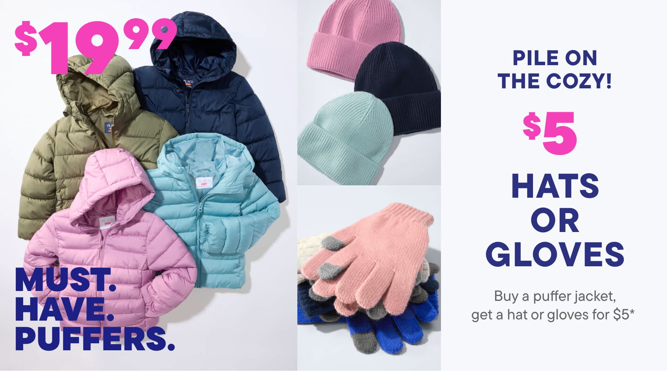The image displays a variety of colorful puffer jackets and coats, with a prominent "$1" price tag and the text "MUST HAVE PILE ON THE COZY!" suggesting a sale or promotion.