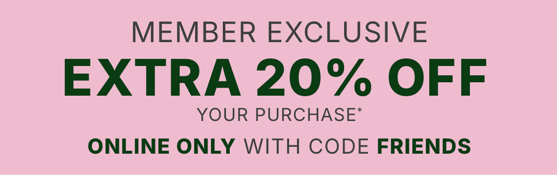 The image displays a pink background with text in purple announcing "EARLY ACCESS-IN-APP ONLY" and "MEMBER EXCLUSIVE EXTRA 20% OFF PURCHASE* WITH CODE FRI".