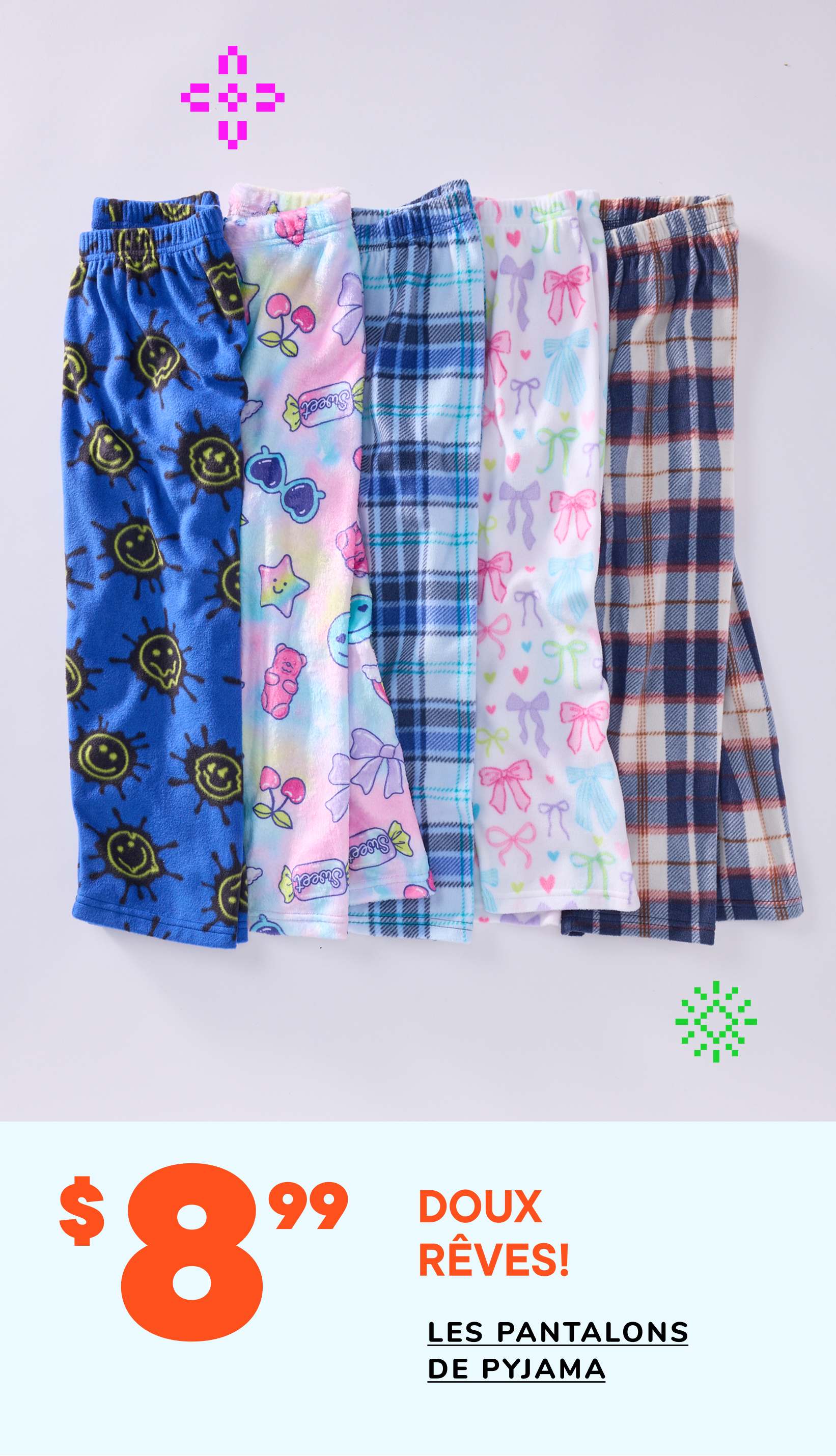 Une collection de pantalons de pyjama colorés et à motifs, comprenant des modèles avec des visages souriants, des imprimés floraux et des carreaux, présentée sur un fond uni avec une étiquette de prix et un texte faisant la promotion des pantalons de pyjama « Doux rêves ! ».