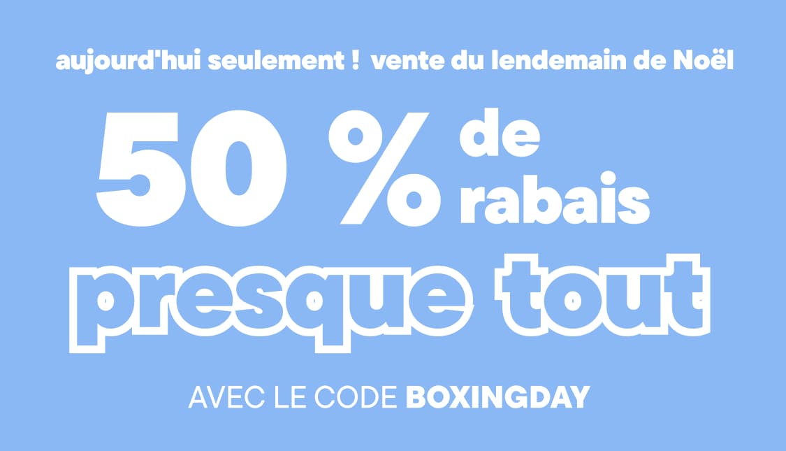 Aujourd'hui seulement ! Soldes du Boxing Day : 50 % de réduction sur presque tout avec le code BoxingDay.