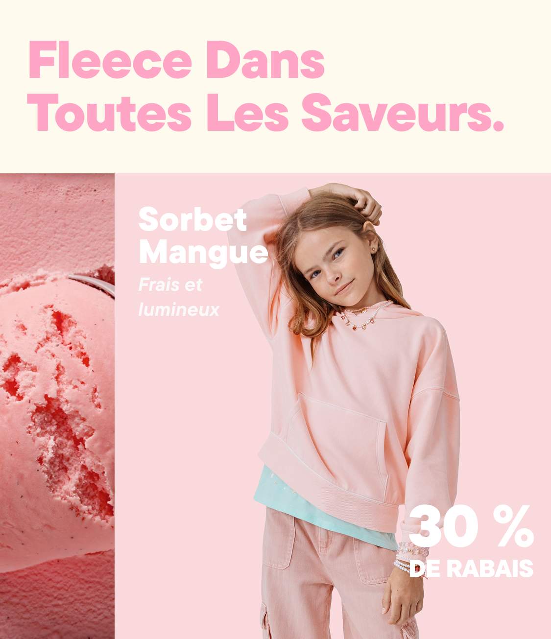 L'image montre une jeune fille portant un pull en polaire rose, debout devant un fond rose et rouge avec un texte faisant la promotion de « La polaire dans toutes les saveurs » et d'un sorbet à la mangue.