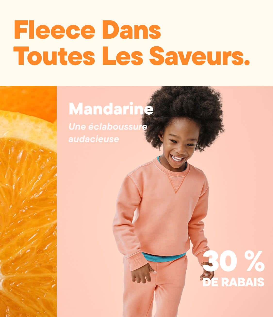 L'image représente un jeune homme aux cheveux bouclés, vêtu d'un sweat-shirt couleur pêche, souriant devant une grande tranche de mandarine aux couleurs vives. Les slogans « De la polaire pour tous les goûts » et « Mandarine : une explosion de couleurs.