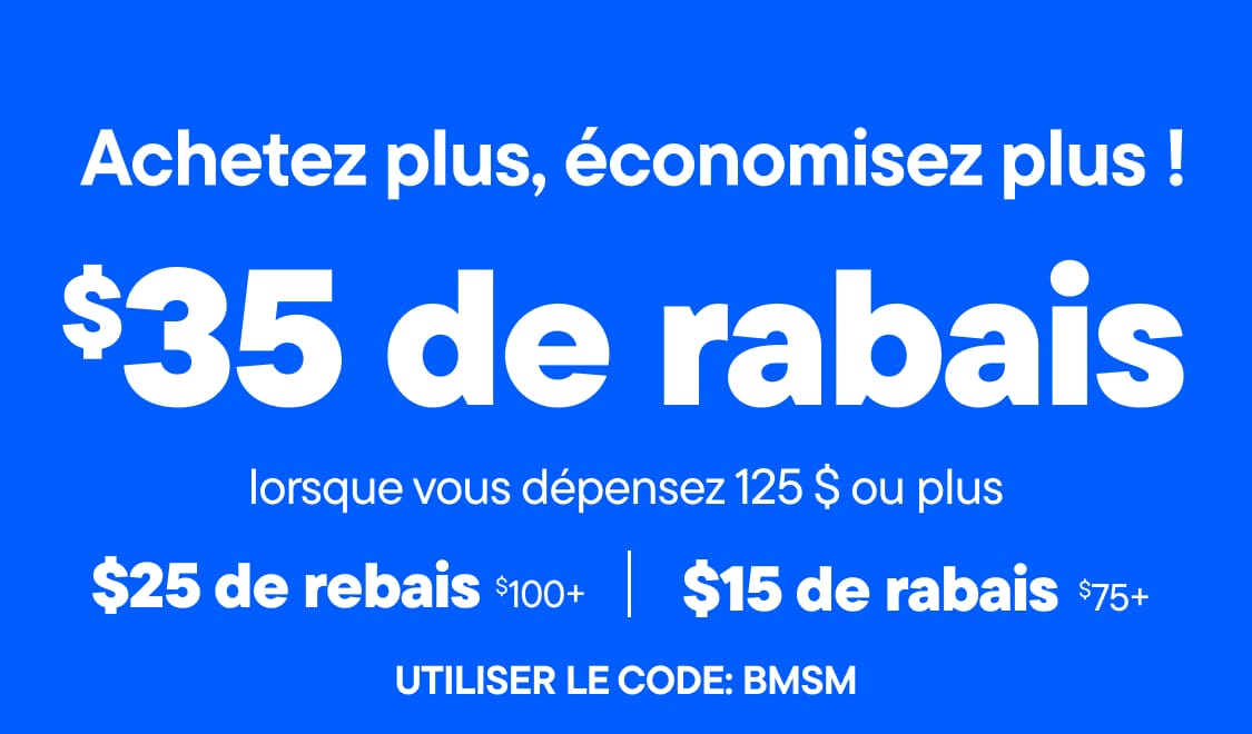 L'image affiche le texte « Vente du week-end des Fêtes ! Achetez plus, économisez plus ! UTILISEZ LE CODE : BMSM : 15 $ de réduction dès 75 $ d'achat, 25 $ de réduction dès 100 $ d'achat, 35 $ de réduction dès 125 $ d'achat » 