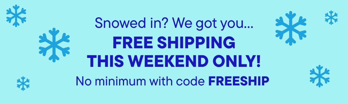 The image displays the text "Snowed in? We got you… FREE SHIPPING THIS WEEKEND ONLY! No minimum with code FREESHIP" in large, bold, blue letters against a light blue background.