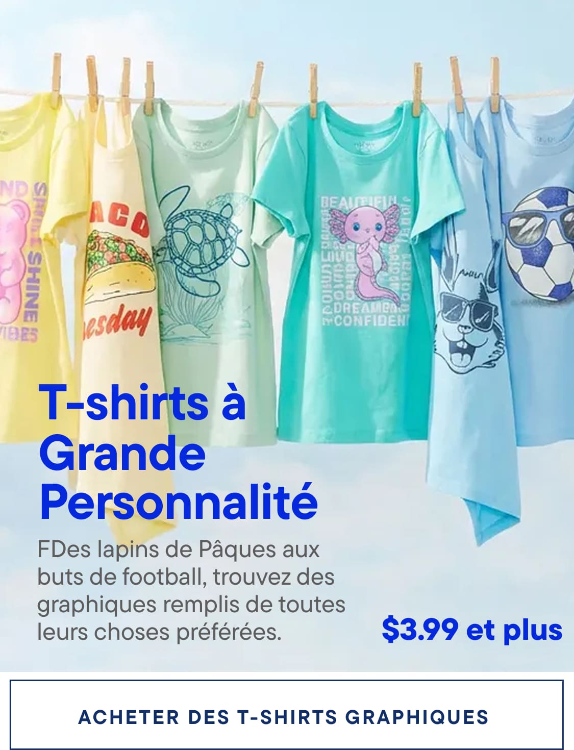 Divers t-shirts graphiques colorés sont exposés sur des cordes à linge sur un fond bleu clair, avec le texte « T-shirts à forte personnalité à partir de 3,99 $ » mis en évidence.