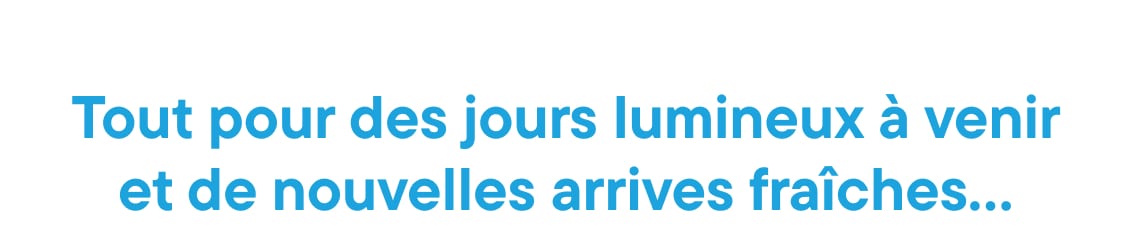 L'image affiche le texte « Tout pour des jours meilleurs et de nouvelles arrivées… » en grandes lettres bleues sur fond blanc.