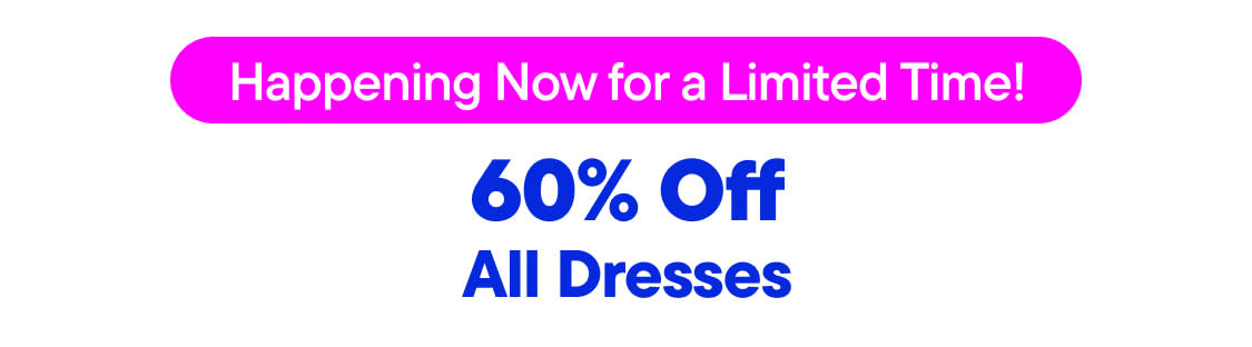 "60% DE DESCUENTO EN TODOS LOS VESTIDOS"